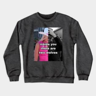 Inside you there are two wolves Barbie Oppenheimer Crewneck Sweatshirt